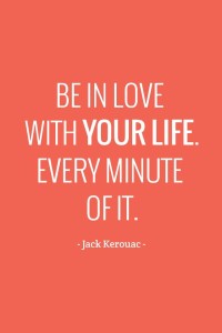 be in love with your life